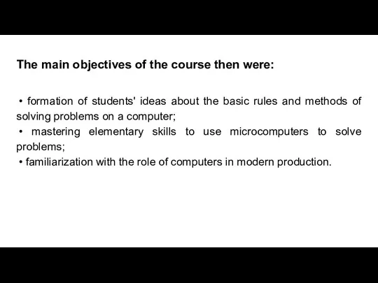 The main objectives of the course then were: • formation of