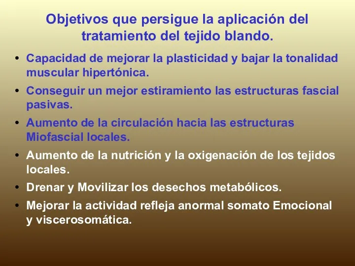 Objetivos que persigue la aplicación del tratamiento del tejido blando. Capacidad