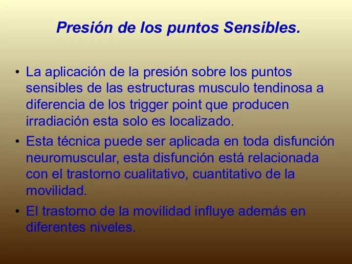 Presión de los puntos Sensibles. La aplicación de la presión sobre