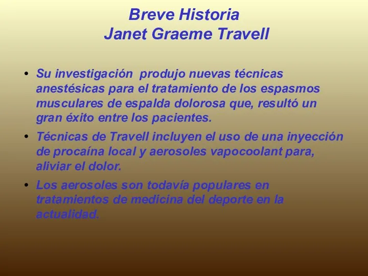 Breve Historia Janet Graeme Travell Su investigación produjo nuevas técnicas anestésicas