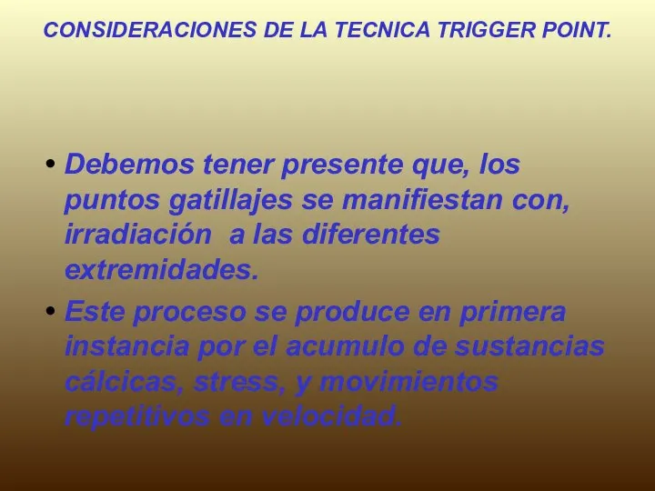 CONSIDERACIONES DE LA TECNICA TRIGGER POINT. Debemos tener presente que, los