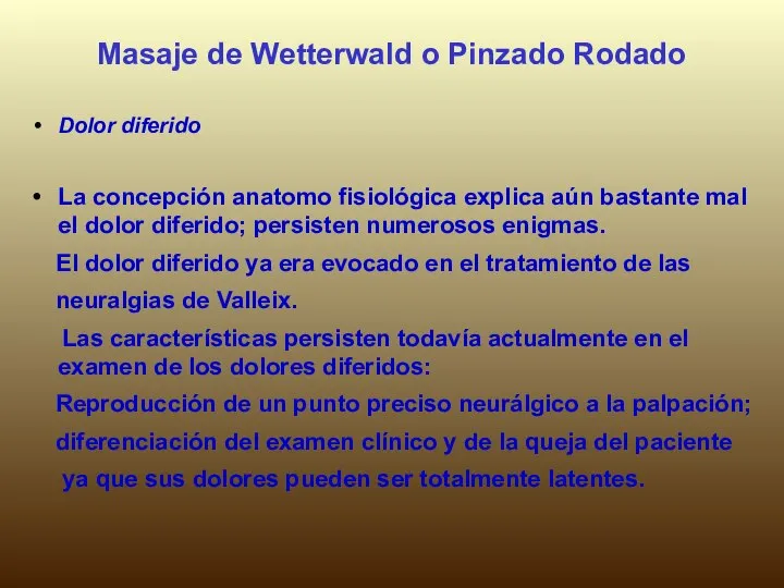 Masaje de Wetterwald o Pinzado Rodado Dolor diferido La concepción anatomo