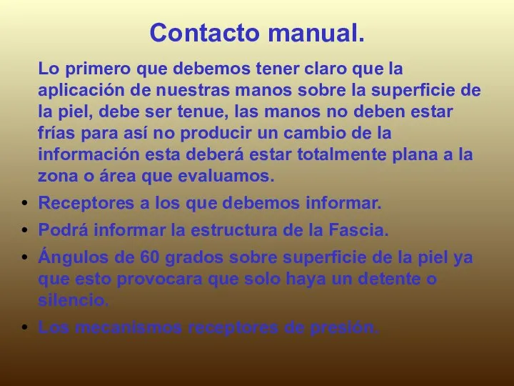 Contacto manual. Lo primero que debemos tener claro que la aplicación