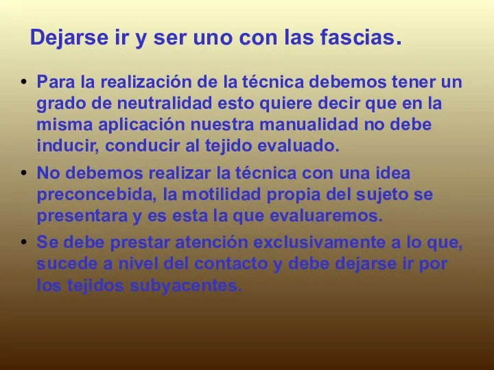 Dejarse ir y ser uno con las fascias. Para la realización