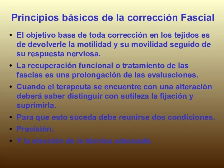 Principios básicos de la corrección Fascial El objetivo base de toda