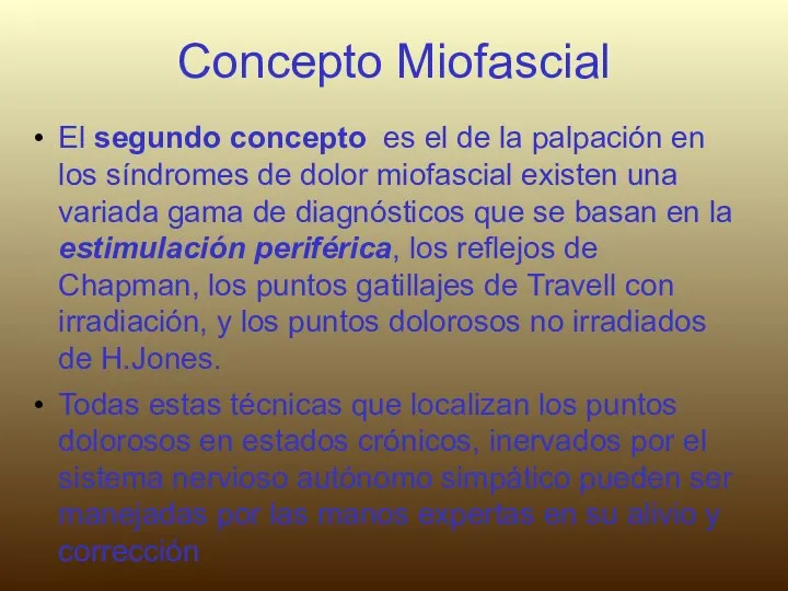 Concepto Miofascial El segundo concepto es el de la palpación en