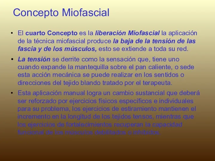 Concepto Miofascial El cuarto Concepto es la liberación Miofascial la aplicación