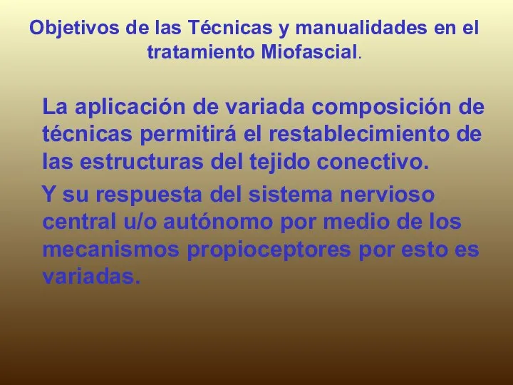 Objetivos de las Técnicas y manualidades en el tratamiento Miofascial. La