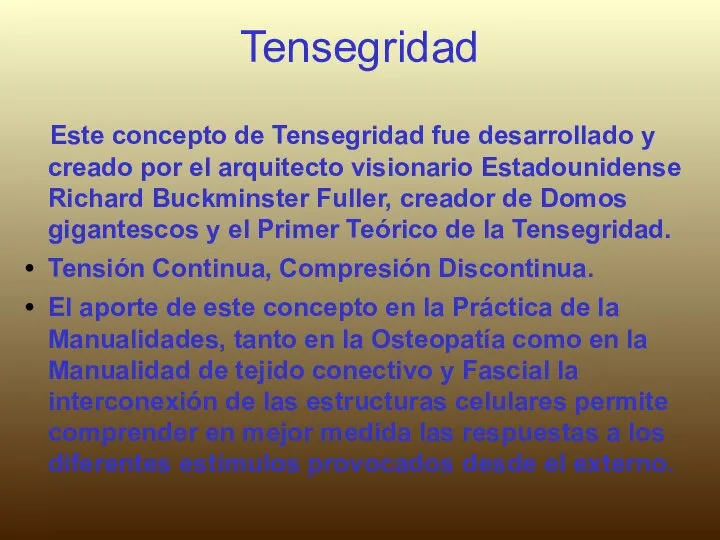 Tensegridad Este concepto de Tensegridad fue desarrollado y creado por el