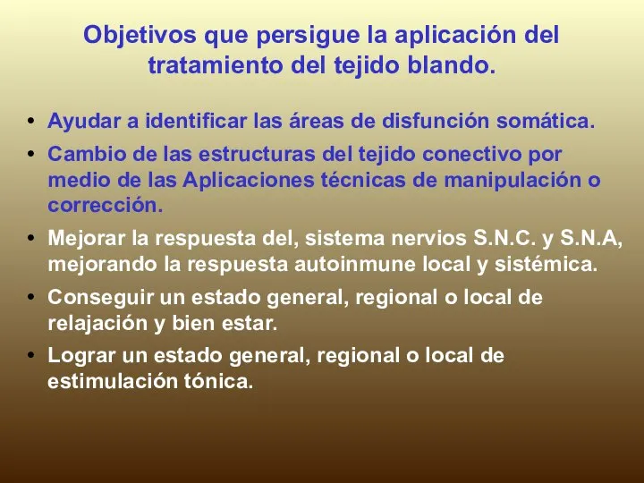 Objetivos que persigue la aplicación del tratamiento del tejido blando. Ayudar