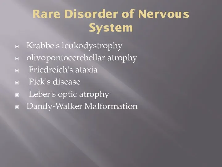 Rare Disorder of Nervous System Krabbe's leukodystrophy olivopontocerebellar atrophy Friedreich's ataxia