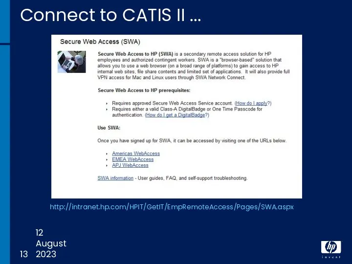 12 August 2023 Connect to CATIS II ... http://intranet.hp.com/HPIT/GetIT/EmpRemoteAccess/Pages/SWA.aspx