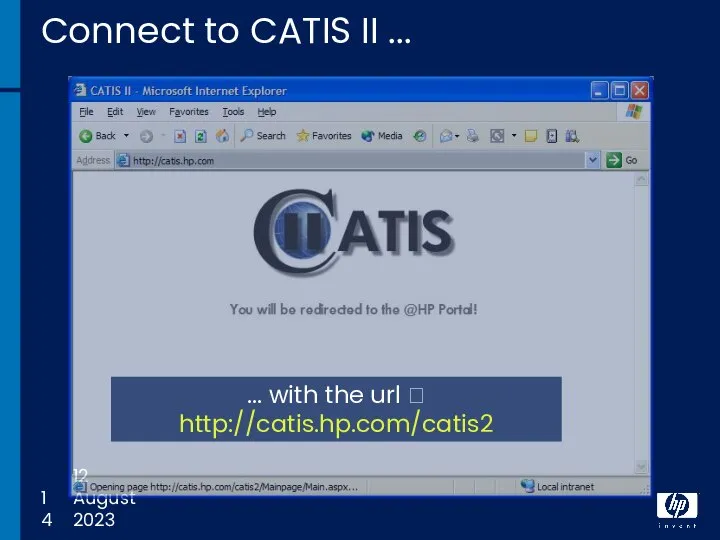 12 August 2023 Connect to CATIS II ... ... with the url ? http://catis.hp.com/catis2