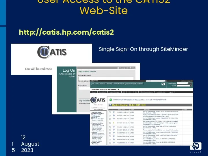 12 August 2023 User Access to the CATIS2 Web-Site Single Sign-On through SiteMinder http://catis.hp.com/catis2