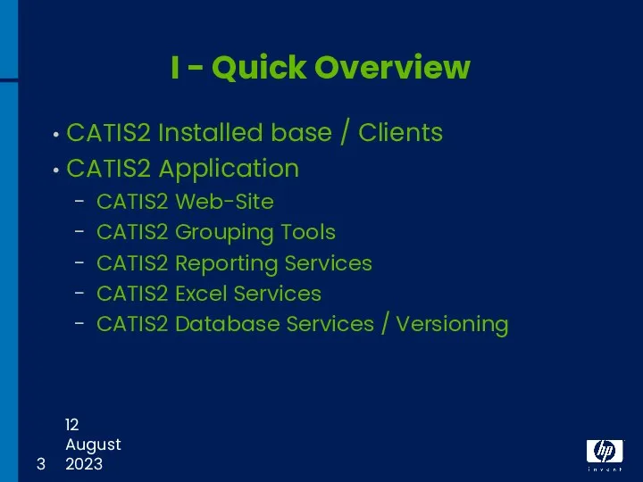 12 August 2023 I - Quick Overview CATIS2 Installed base /