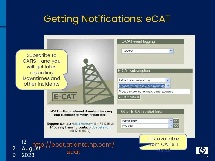 12 August 2023 Getting Notifications: eCAT http://ecat.atlanta.hp.com/ecat Subscribe to CATIS II