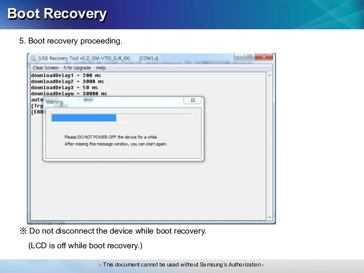 Boot Recovery 5. Boot recovery proceeding. ※ Do not disconnect the