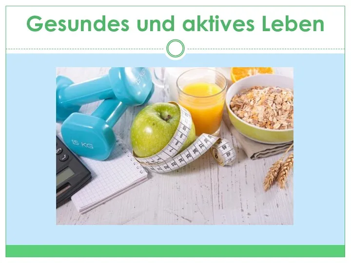 Gesundes und aktives Leben