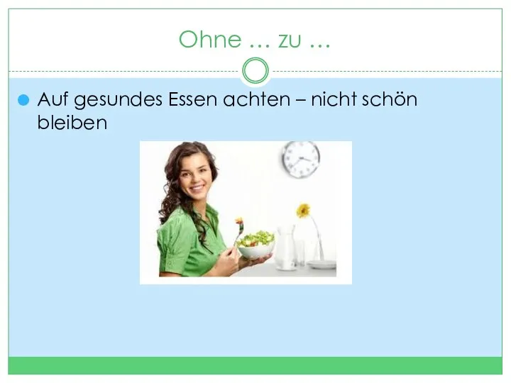 Ohne … zu … Auf gesundes Essen achten – nicht schön bleiben