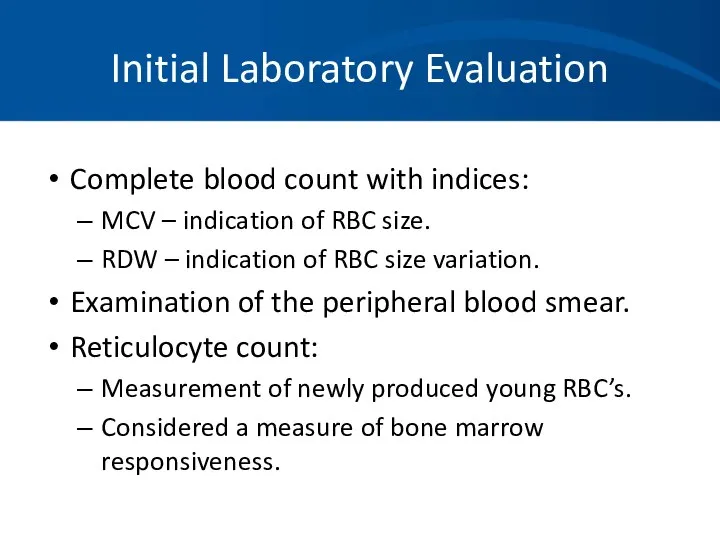 Initial Laboratory Evaluation Complete blood count with indices: MCV – indication