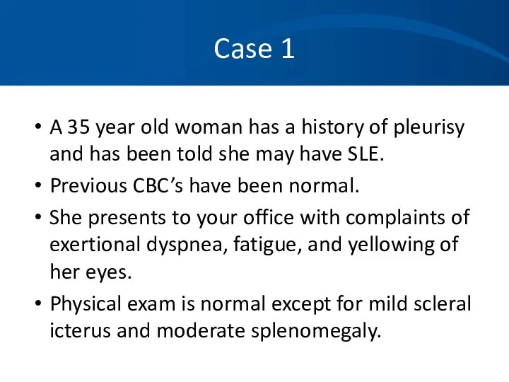 Case 1 A 35 year old woman has a history of