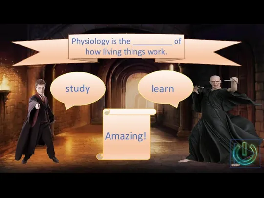Physiology is the _________ of how living things work. study learn Amazing!