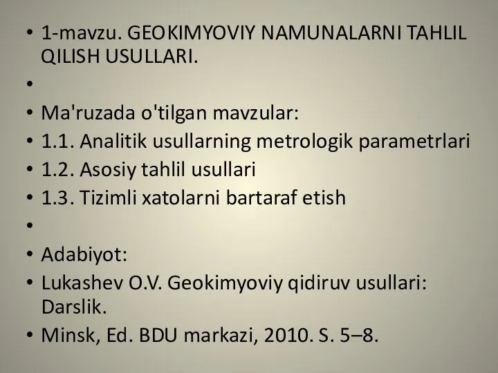 1-mavzu. GEOKIMYOVIY NAMUNALARNI TAHLIL QILISH USULLARI. Ma'ruzada o'tilgan mavzular: 1.1. Analitik