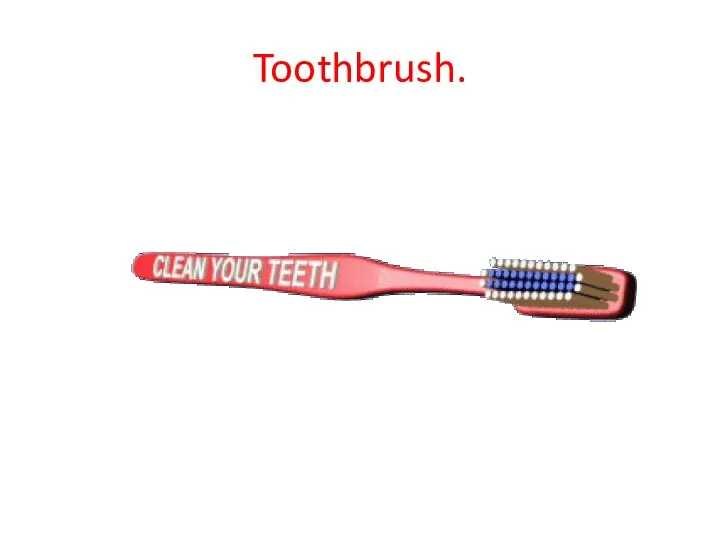 Toothbrush.