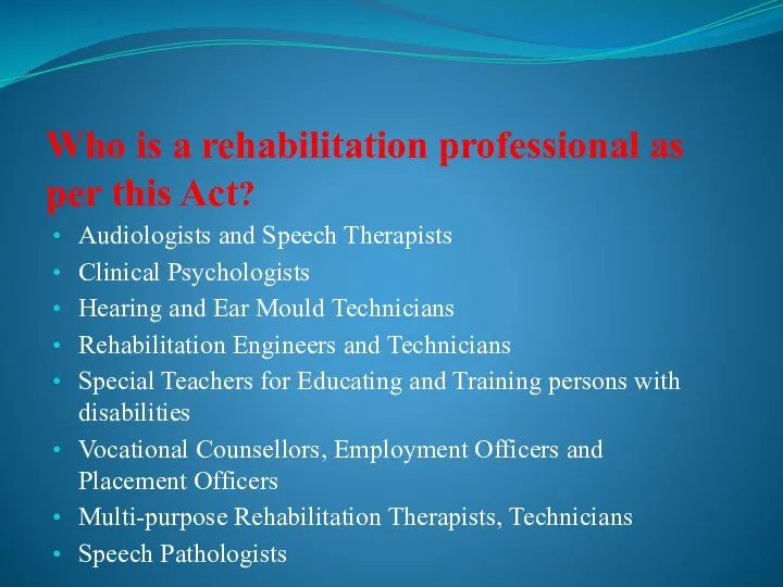 Who is a rehabilitation professional as per this Act? Audiologists and