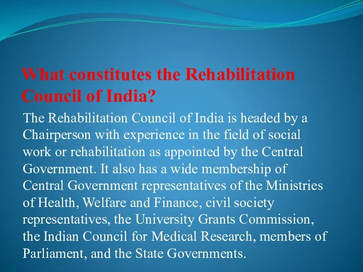 What constitutes the Rehabilitation Council of India? The Rehabilitation Council of