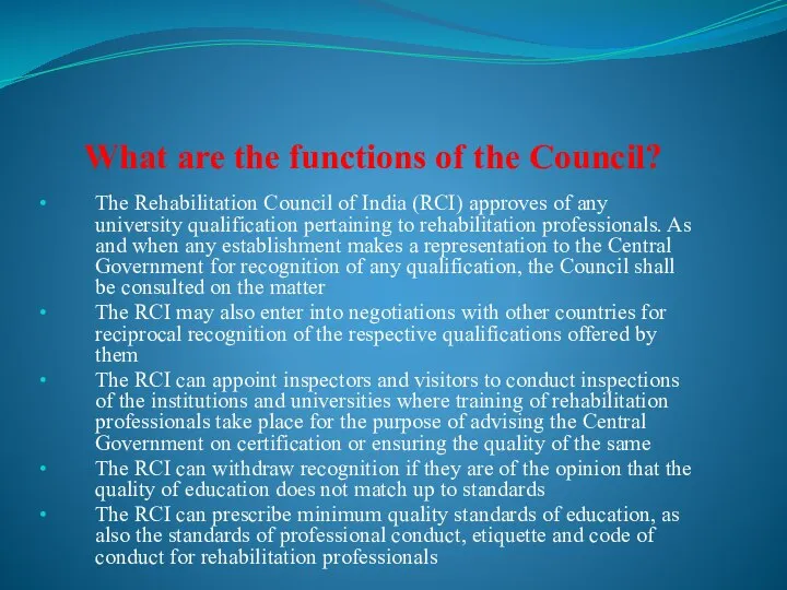 What are the functions of the Council? The Rehabilitation Council of