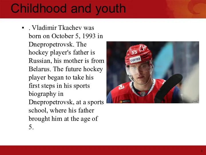 Childhood and youth . Vladimir Tkachev was born on October 5,