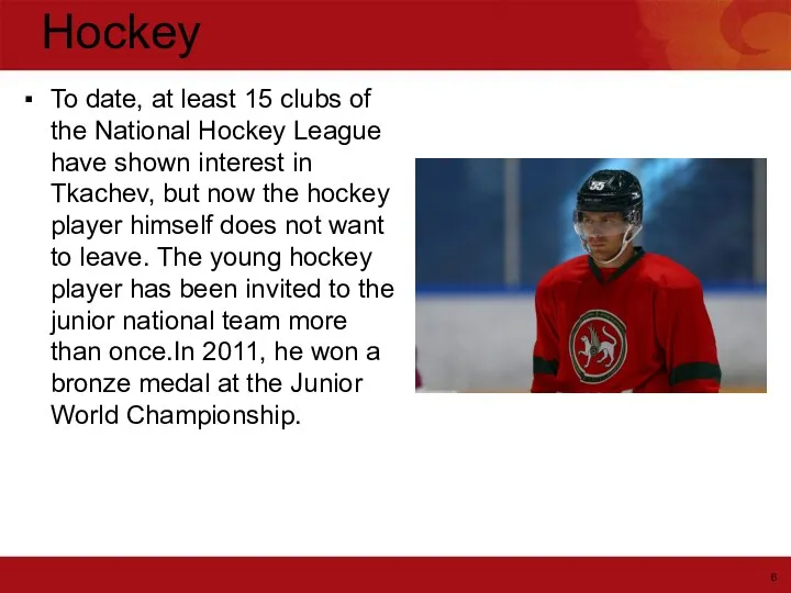 Hockey To date, at least 15 clubs of the National Hockey