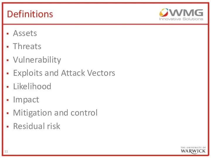 Definitions Assets Threats Vulnerability Exploits and Attack Vectors Likelihood Impact Mitigation and control Residual risk