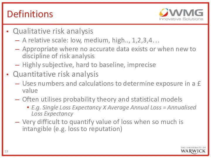 Definitions Qualitative risk analysis A relative scale: low, medium, high.., 1,2,3,4…