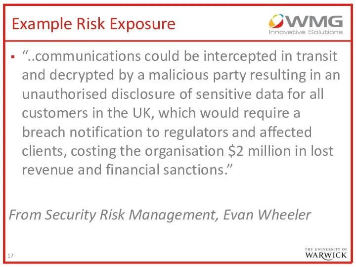 Example Risk Exposure “..communications could be intercepted in transit and decrypted