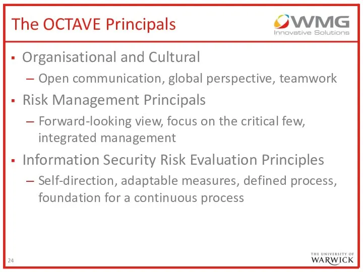 The OCTAVE Principals Organisational and Cultural Open communication, global perspective, teamwork