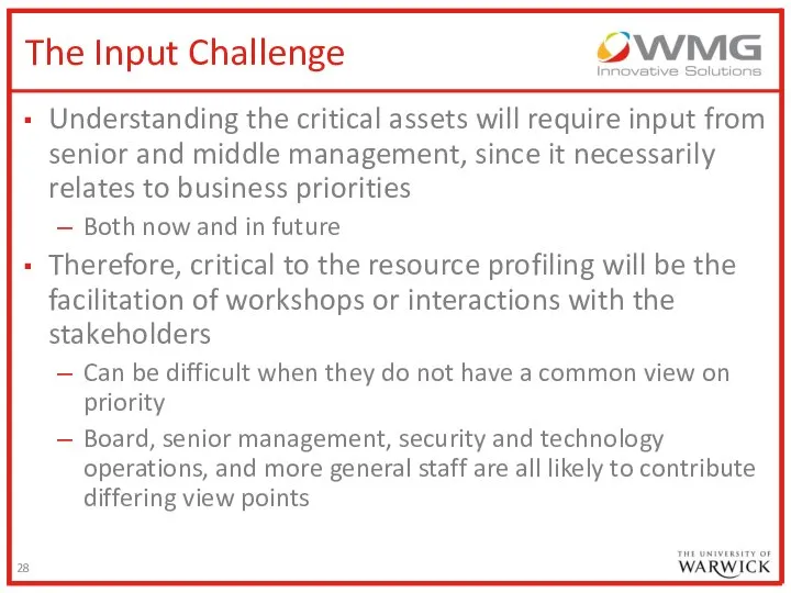 The Input Challenge Understanding the critical assets will require input from