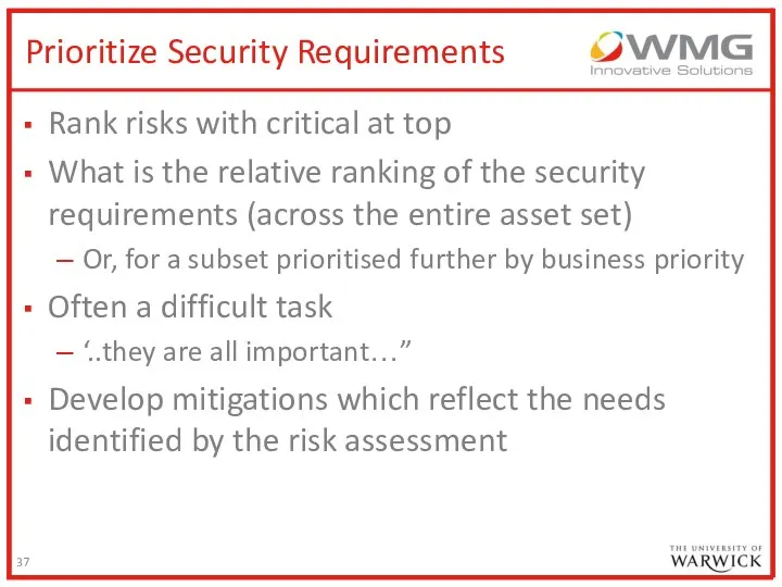 Prioritize Security Requirements Rank risks with critical at top What is