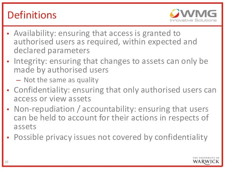 Definitions Availability: ensuring that access is granted to authorised users as