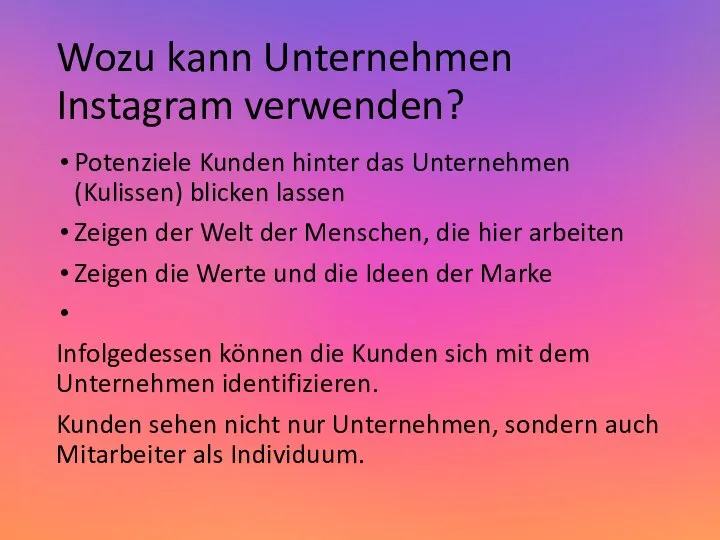 Wozu kann Unternehmen Instagram verwenden? Potenziele Kunden hinter das Unternehmen (Kulissen)