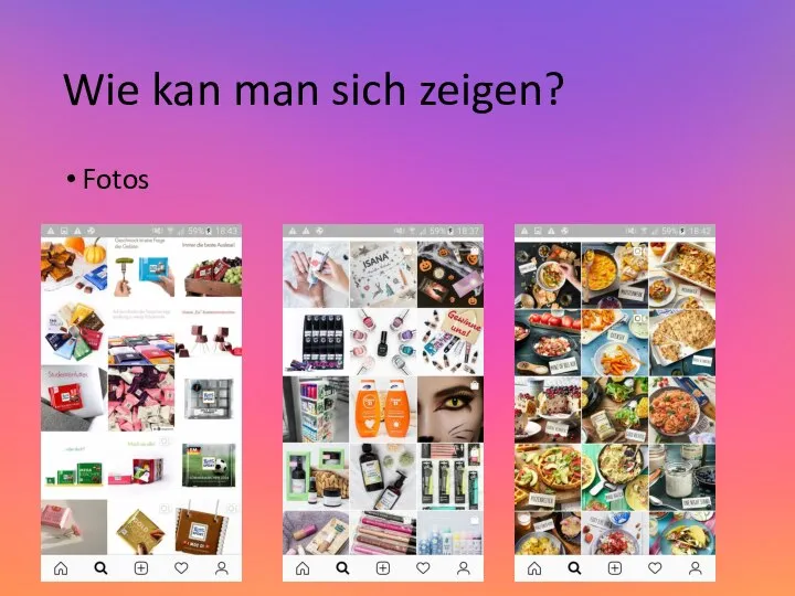 Wie kan man sich zeigen? Fotos