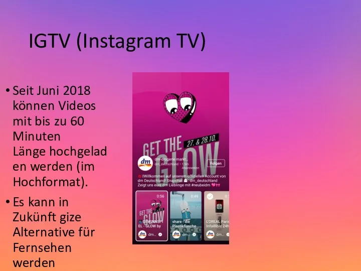 IGTV (Instagram TV) Seit Juni 2018 können Videos mit bis zu