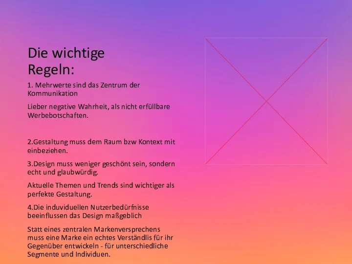 Die wichtige Regeln: 1. Mehrwerte sind das Zentrum der Kommunikation Lieber