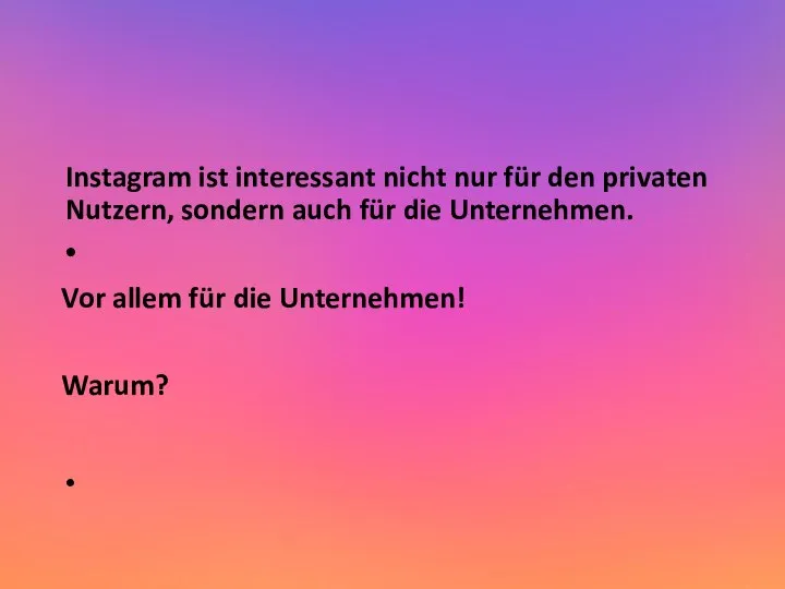 Instagram ist interessant nicht nur für den privaten Nutzern, sondern auch