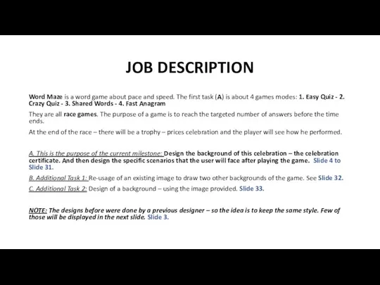 JOB DESCRIPTION Word Maze is a word game about pace and