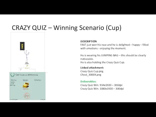 CRAZY QUIZ – Winning Scenario (Cup) DESCRIPTION FAST just won his