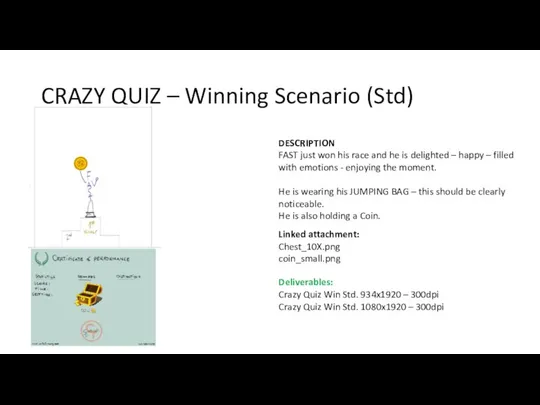 CRAZY QUIZ – Winning Scenario (Std) DESCRIPTION FAST just won his