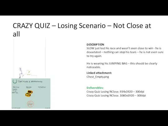 CRAZY QUIZ – Losing Scenario – Not Close at all DESCRIPTION