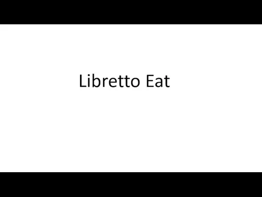 Libretto Eat